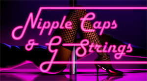 nipplecaps & g-strings